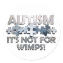 Autism: Not For Wimps Stickers