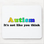 Autism: Not Like You Think Mousepad