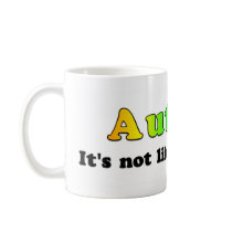 Autism: Not Like You Think Coffee Mug