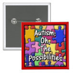 "Autism: Oh, The Possibilities" Pins
