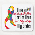 Autism Ribbon Hero in My Life My Sister Mouse Mat