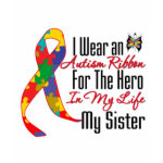 Autism Ribbon Hero in My Life is My Sister t-shirt