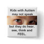 autism speak,hear,think and feel pinback button autism speak,hear,think and feel pinback button