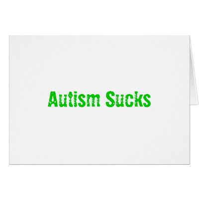 Autism Sucks Greeting Cards by savvysommer