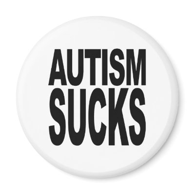 Autism Sucks Refrigerator Magnet by MyShirtSucks