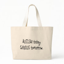 Autism Today Genius Tomorrow Tote Bag