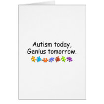 Autism Today Genius Tomorrow Greeting Cards
