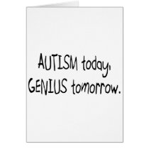 Autism Today Genius Tomorrow Card