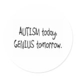 Autism Today Genius Tomorrow Round Sticker