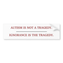 "AUTISM TRAGEDY" bumper stickers by kokobaby "AUTISM TRAGEDY" bumper stickers