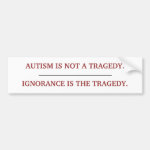 "AUTISM TRAGEDY" BUMPER STICKER "AUTISM TRAGEDY" BUMPER STICKER