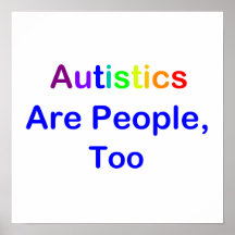 Autistics Are People, Too Print