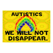 Autistics Will Not Disappear