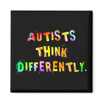 Autists Think Differently Magnets