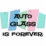 Auto Glass Is Forever Cut Outs