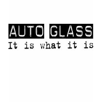 Auto Glass It Is t-shirts