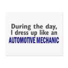 postcard - Humorous DURING THE DAY, I DRESS UP LIKE A AUTOMOTIVE MECHANIC tshirts and gifts for Automotive Mechanics.  Perfect gift idea for that hard-to-get-for Automotive Mechanic on your list! LIKE THIS?  VISIT PROFESSION EXPRESSION’S ZAZZLE GALLERY TO SEE MORE EXCLUSIVE AUTOMOTIVE MECHANIC DESIGNS FOUND ONLY AT PROFESSION EXPRESSIONS.