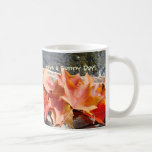 Autumn Leaves Coffee Cup Have a Sunny Day! Mug