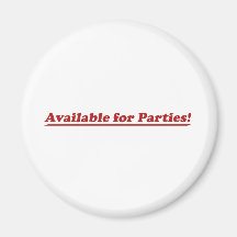 Available for Parties Fridge Magnet