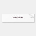 Available in Sober Bumper Sticker