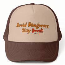 Avoid Hangovers - Stay Drunk Hats