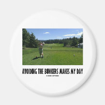Avoiding The Bunkers Makes My Day (Golf) Fridge Magnet