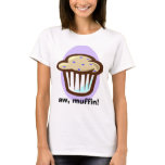 aw muffin! t-shirts