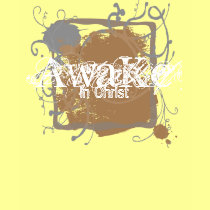 AwakeinChrist T-Shirt