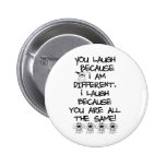 Awareness tee I am different Pinback Buttons