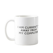 Away From My Computer mugs
