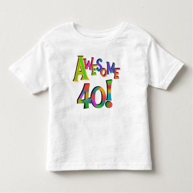 Awesome 40 Birthday T-shirts and Gifts