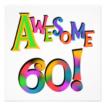 Awesome 60 Birthday T-shirts and Gifts Custom Invites