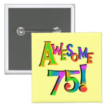 Awesome 75 Birthday T-shirts and Gifts Buttons
