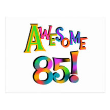 Awesome 85 Birthday T-shirts and Gifts Post Cards