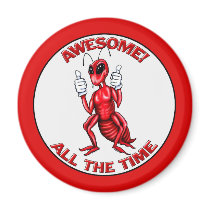 Awesome Ant Magnet