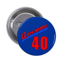 Awesome at 40 Years Old 40th Birthday buttons