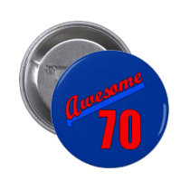Awesome at 70 Years Old 70th Birthday buttons