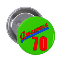 Awesome at 70 Years Old 70th Birthday buttons