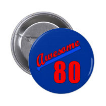 Awesome at 80 Years Old 80th Birthday buttons