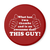 Awesome dad with thumbs fridge magnet