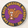 Awesome doesn't happen without me beverage coaster