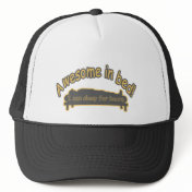AWESOME IN BED sleep for hours funny Trucker Hats