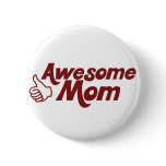 Awesome Mom for Mothers Day Buttons