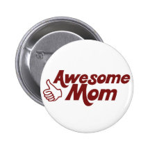 Awesome Mom for Mothers Day Buttons