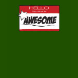 . Awesome Nametag
