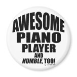 Awesome Piano Player Magnet