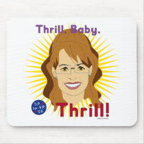 Awesome Sarah Palin "Thrill, Baby, Thrill" mousepads