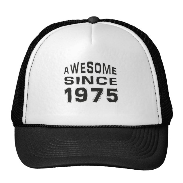 Awesome since 1975 trucker hat