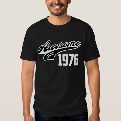 Awesome Since 1976 Tee Shirt