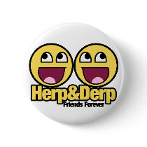 Awesome Smiley Herp and Derp Pinback Button